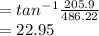 = tan^{-1}\frac{205.9}{486.22} \\= 22.95