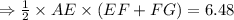 \Rightarrow \frac{1}{2}\times AE \times (EF+FG)= 6.48