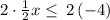 2\cdot \frac{1}{2}x\le \:2\left(-4\right)