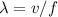 \lambda=v/f