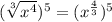 (\sqrt[3]{x^4})^5=(x^{\frac{4}{3}})^5