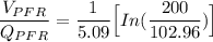 \dfrac{V_{PFR}}{Q_{PFR}} = \dfrac{1}{5.09} \Big [ In ( \dfrac{200}{102.96}) \Big ]