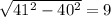 \sqrt{41^2-40^2}=9