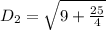 D_2 = \sqrt{9 + \frac{25}{4}}