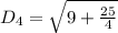 D_4 = \sqrt{9 + \frac{25}{4}}