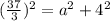 (\frac{37}{3})^2=a^2+4^2