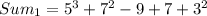 Sum_1=5^3+7^2-9+7 + 3^2