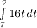 \int\limits^2_7 {16t} \, dt