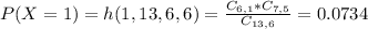 P(X = 1) = h(1,13,6,6) = \frac{C_{6,1}*C_{7,5}}{C_{13,6}} = 0.0734