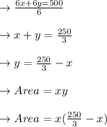 \to \frac{6x+6y=500}{6}\\\\\to x+y=\frac{250}{3}\\\\\to y= \frac{250}{3}-x \\\\\to Area= xy\\\\ \to Area= x(\frac{250}{3}-x)