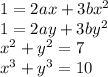 1=2ax+3bx^2\\1=2ay+3by^2\\x^2+y^2=7\\x^3+y^3=10