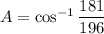 A=\cos^{-1}\dfrac{181}{196}