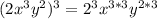 (2x^3y^2)^3 = 2^3x^{3*3}y^{2*3}