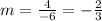 m = \frac{4}{-6} = -\frac{2}{3}