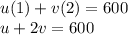 u(1)+v(2)=600\\u+2v=600