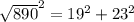 \sqrt{890}^2=19^2+23^2
