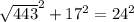 \sqrt{443}^2+17^2=24^2
