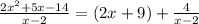 \frac{2x^2+5x-14}{x-2}=(2x+9)+\frac{4}{x-2}