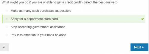 What might you do if you are unable to get a credit card?  a. make as many cash purchases as possibl