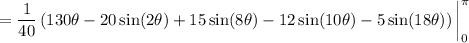 =\dfrac1{40} \left(130\theta-20\sin(2\theta)+15\sin(8\theta)-12\sin(10\theta)-5\sin(18\theta)\right)\bigg|_0^\pi