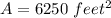 A=6250\ feet^2