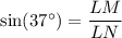 \sin (37^\circ) =\dfrac{LM}{LN}