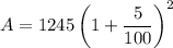 A=1245\left(1+\dfrac{5}{100}\right)^2