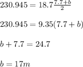 230.945=18.7\frac{7.7+b}{2}\\\\230.945=9.35(7.7+b)\\\\b+7.7=24.7\\\\b=17m