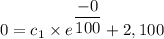 0= c_1 \times e^{\dfrac{-0}{100} } + 2,100
