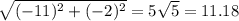 \sqrt{(-11)^2+(-2)^2}=5\sqrt{5}=11.18