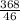 \frac{368}{46}