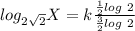 log_{2\sqrt 2} X = k\frac{\frac{1}{2}log\ 2}{\frac{3}{2}log\ 2}}