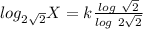 log_{2\sqrt 2} X = k\frac{log\ \sqrt 2}{log\ {2\sqrt 2}}