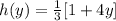 h(y) = \frac{1}{3}[1 + 4y]