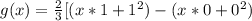 g(x) = \frac{2}{3}[(x*1+1^2) - (x*0 + 0^2)}