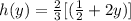h(y) = \frac{2}{3}[(\frac{1}{2} + 2y)]