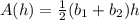 A(h) =\frac{1}{2} (b_1+b_2)h