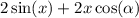 \displaystyle 2 \sin(x)  + 2x \cos( \alpha )