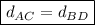 \boxed{d_{AC}=d_{BD}}