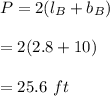 P=2(l_B+b_B)\\\\=2(2.8+10)\\\\=25.6\ ft