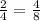 \frac{2}{4} = \frac{4}{8}