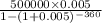 \frac{500000 \times 0.005}{1-(1+0.005)^{-360}}