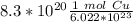 8.3*10^{20}\frac{ 1 \ mol \ Cu}{ 6.022*10^{23} }