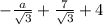 - \frac{a}{\sqrt{3} }  + \frac{7}{\sqrt{3}} + 4