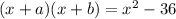 (x + a)(x + b) = x^2 - 36
