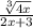\frac{\sqrt[3]{4x} }{2x+3}