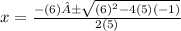 x=\frac{-(6)±\sqrt{(6)^{2}-4(5)(-1)}}{2(5)}
