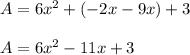 A= 6x^2+(-2x-9x)+3\\\\A=6x^2-11x+3