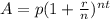 A = p (1 + \frac{r}{n})^{nt}
