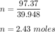 n=\dfrac{97.37}{39.948}\\\\n=2.43\ moles